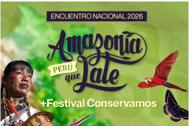 Amazonía/Perú Que Late 2026: el encuentro de quienes conservan cerca de 2 millones de hectáreas en el Perú
